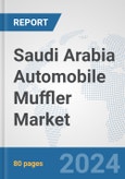 Saudi Arabia Automobile Muffler Market: Prospects, Trends Analysis, Market Size and Forecasts up to 2032- Product Image