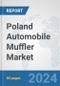 Poland Automobile Muffler Market: Prospects, Trends Analysis, Market Size and Forecasts up to 2032 - Product Image