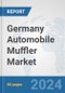 Germany Automobile Muffler Market: Prospects, Trends Analysis, Market Size and Forecasts up to 2032 - Product Image