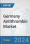 Germany Antithrombin Market: Prospects, Trends Analysis, Market Size and Forecasts up to 2032 - Product Thumbnail Image