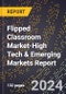 2024 Global Forecast for Flipped Classroom Market (2025-2030 Outlook)-High Tech & Emerging Markets Report - Product Thumbnail Image