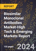 2024 Global Forecast for Biosimilar Monoclonal Antibodies Market (2025-2030 Outlook)-High Tech & Emerging Markets Report- Product Image