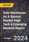 2024 Global Forecast for Data Warehouse As A Service (Dwaas) Market (2025-2030 Outlook)-High Tech & Emerging Markets Report - Product Thumbnail Image