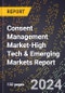 2024 Global Forecast for Consent Management Market (2025-2030 Outlook)-High Tech & Emerging Markets Report - Product Image