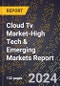 2024 Global Forecast for Cloud Tv Market (2025-2030 Outlook)-High Tech & Emerging Markets Report - Product Thumbnail Image
