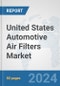 United States Automotive Air Filters Market: Prospects, Trends Analysis, Market Size and Forecasts up to 2032 - Product Thumbnail Image