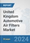 United Kingdom Automotive Air Filters Market: Prospects, Trends Analysis, Market Size and Forecasts up to 2032 - Product Thumbnail Image