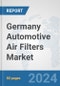 Germany Automotive Air Filters Market: Prospects, Trends Analysis, Market Size and Forecasts up to 2032 - Product Thumbnail Image