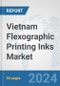 Vietnam Flexographic Printing Inks Market: Prospects, Trends Analysis, Market Size and Forecasts up to 2032 - Product Thumbnail Image