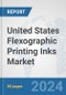 United States Flexographic Printing Inks Market: Prospects, Trends Analysis, Market Size and Forecasts up to 2032 - Product Thumbnail Image