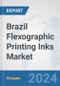 Brazil Flexographic Printing Inks Market: Prospects, Trends Analysis, Market Size and Forecasts up to 2032 - Product Thumbnail Image