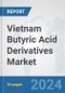 Vietnam Butyric Acid Derivatives Market: Prospects Trends Analysis Size and Forecasts up to 2032 - Product Thumbnail Image