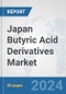 Japan Butyric Acid Derivatives Market: Prospects Trends Analysis Size and Forecasts up to 2032 - Product Thumbnail Image