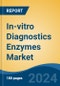 In-vitro Diagnostics Enzymes Market - Global Industry Size, Share, Trends, Opportunity & Forecast, 2019-2029F - Product Thumbnail Image