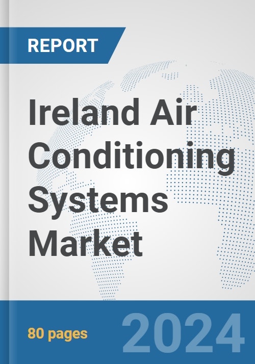 Ireland Air Conditioning Systems Market Prospects, Trends Analysis