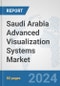 Saudi Arabia Advanced (3D/4D) Visualization Systems Market: Prospects, Trends Analysis, Market Size and Forecasts up to 2032 - Product Thumbnail Image