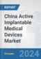 China Active Implantable Medical Devices Market: Prospects, Trends Analysis, Market Size and Forecasts up to 2032 - Product Thumbnail Image