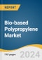 Bio-based Polypropylene Market Size, Share & Trends Analysis Report By Application (Injection, Textile, Films), By Region, And Segment Forecasts, 2024 - 2030 - Product Thumbnail Image