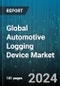 Global Automotive Logging Device Market by Component (Display, Telematics Unit), Service Type (Entry-Level, High-End, Intermediate), Form Factor, Vehicle Type - Forecast 2024-2030 - Product Image