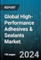 Global High-Performance Adhesives & Sealants Market by Form (Film, Liquid, Paste), Product (Adhesive Type, Sealant Type), End-Use - Forecast 2024-2030 - Product Thumbnail Image