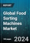 Global Food Sorting Machines Market by Type (Automatic Sorting, Manual Sorting), Technology (Optical Sorting, Weight Sorting), Form, Application - Forecast 2024-2030 - Product Thumbnail Image