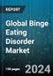 Global Binge Eating Disorder Market by Product (Diagnostics, Treatments), End-User (Hospitals, Specialty Clinics) - Forecast 2024-2030 - Product Thumbnail Image
