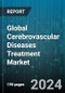 Global Cerebrovascular Diseases Treatment Market by Treatment Modality (Endovascular Procedures, Medical Management, Surgical Intervention), Products (Devices, Drug Medication), Disease Type, End-user - Forecast 2024-2030 - Product Thumbnail Image