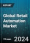 Global Retail Automation Market by Product (AMR, ASRS, Automated Guided Vehicles), Type (In-house, Warehouse), End-User - Forecast 2024-2030 - Product Thumbnail Image