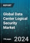 Global Data Center Logical Security Market by Components (Services, Solution), End User (Banking & Financial Services, Energy, Entertainment & Media) - Forecast 2024-2030 - Product Thumbnail Image