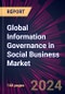 Global Information Governance in Social Business Market 2024-2028 - Product Thumbnail Image