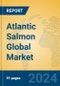 Atlantic Salmon Global Market Insights 2024, Analysis and Forecast to 2029, by Manufacturers, Regions, Technology, Application - Product Thumbnail Image
