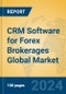 CRM Software for Forex Brokerages Global Market Insights 2024, Analysis and Forecast to 2029, by Market Participants, Regions, Technology, Application, Product Type - Product Thumbnail Image