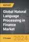 Natural Language Processing (NLP) in Finance - Global Strategic Business Report - Product Thumbnail Image