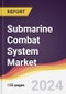 Submarine Combat System Market Report: Trends, Forecast and Competitive Analysis to 2030 - Product Thumbnail Image