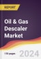 Oil & Gas Descaler Market Report: Trends, Forecast and Competitive Analysis to 2030 - Product Thumbnail Image