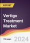 Vertigo Treatment Market Report: Trends, Forecast and Competitive Analysis to 2030 - Product Image