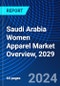Saudi Arabia Women Apparel Market Overview, 2029 - Product Thumbnail Image