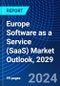 Europe Software as a Service (SaaS) Market Outlook, 2029 - Product Thumbnail Image