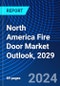 North America Fire Door Market Outlook, 2029 - Product Thumbnail Image