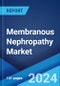 Membranous Nephropathy Market: Epidemiology, Industry Trends, Share, Size, Growth, Opportunity, and Forecast 2024-2034 - Product Thumbnail Image