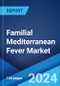 Familial Mediterranean Fever Market: Epidemiology, Industry Trends, Share, Size, Growth, Opportunity, and Forecast 2024-2034 - Product Thumbnail Image