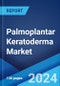 Palmoplantar Keratoderma Market: Epidemiology, Industry Trends, Share, Size, Growth, Opportunity, and Forecast 2024-2034 - Product Image