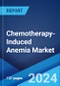 Chemotherapy-Induced Anemia Market: Epidemiology, Industry Trends, Share, Size, Growth, Opportunity, and Forecast ?2024-2034? - Product Thumbnail Image