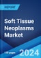 Soft Tissue Neoplasms Market: Epidemiology, Industry Trends, Share, Size, Growth, Opportunity, and Forecast 2024-2034 - Product Thumbnail Image