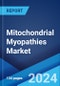 Mitochondrial Myopathies Market: Epidemiology, Industry Trends, Share, Size, Growth, Opportunity, and Forecast 2024-2034 - Product Thumbnail Image