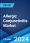 Allergic Conjunctivitis Market: Epidemiology, Industry Trends, Share, Size, Growth, Opportunity, and Forecast 2024-2034 - Product Thumbnail Image
