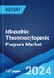 Idiopathic Thrombocytopenic Purpura Market: Epidemiology, Industry Trends, Share, Size, Growth, Opportunity, and Forecast 2024-2034 - Product Thumbnail Image