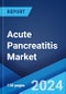 Acute Pancreatitis Market: Epidemiology, Industry Trends, Share, Size, Growth, Opportunity, and Forecast 2024-2034 - Product Image