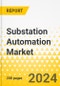 Substation Automation Market - A Global and Regional Analysis: Focus on Application, Solution, Voltage, Installation Type, and Region - Analysis and Forecast, 2023-2033 - Product Image