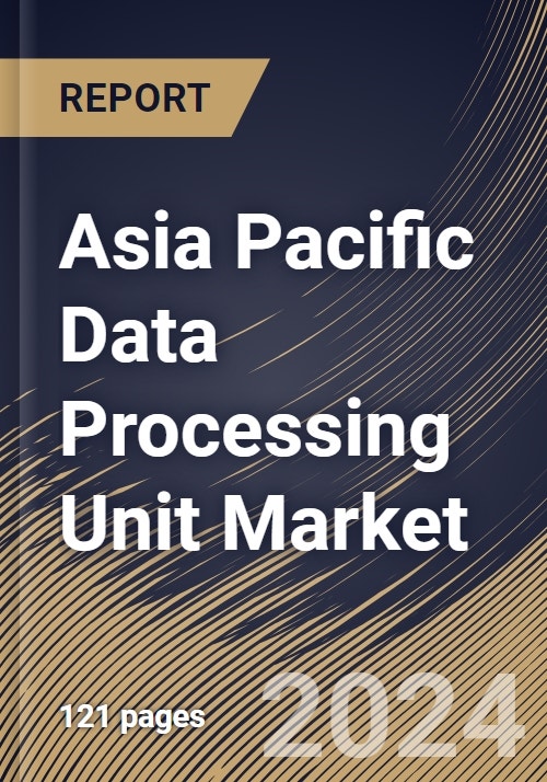 Asia Pacific Data Processing Unit Market Size & Competitors